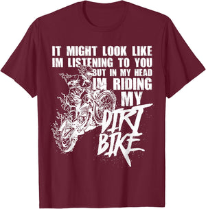 In My Head I'm Riding My Dirt Bike Funny Dirt Bike T-Shirt - T-Shirt | Maroon