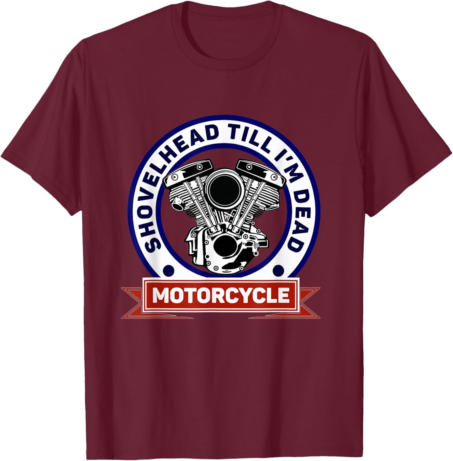 Retro American Motorcycle HD ShovelHead Till I'm Dead T-Shirt - T-Shirt | Maroon