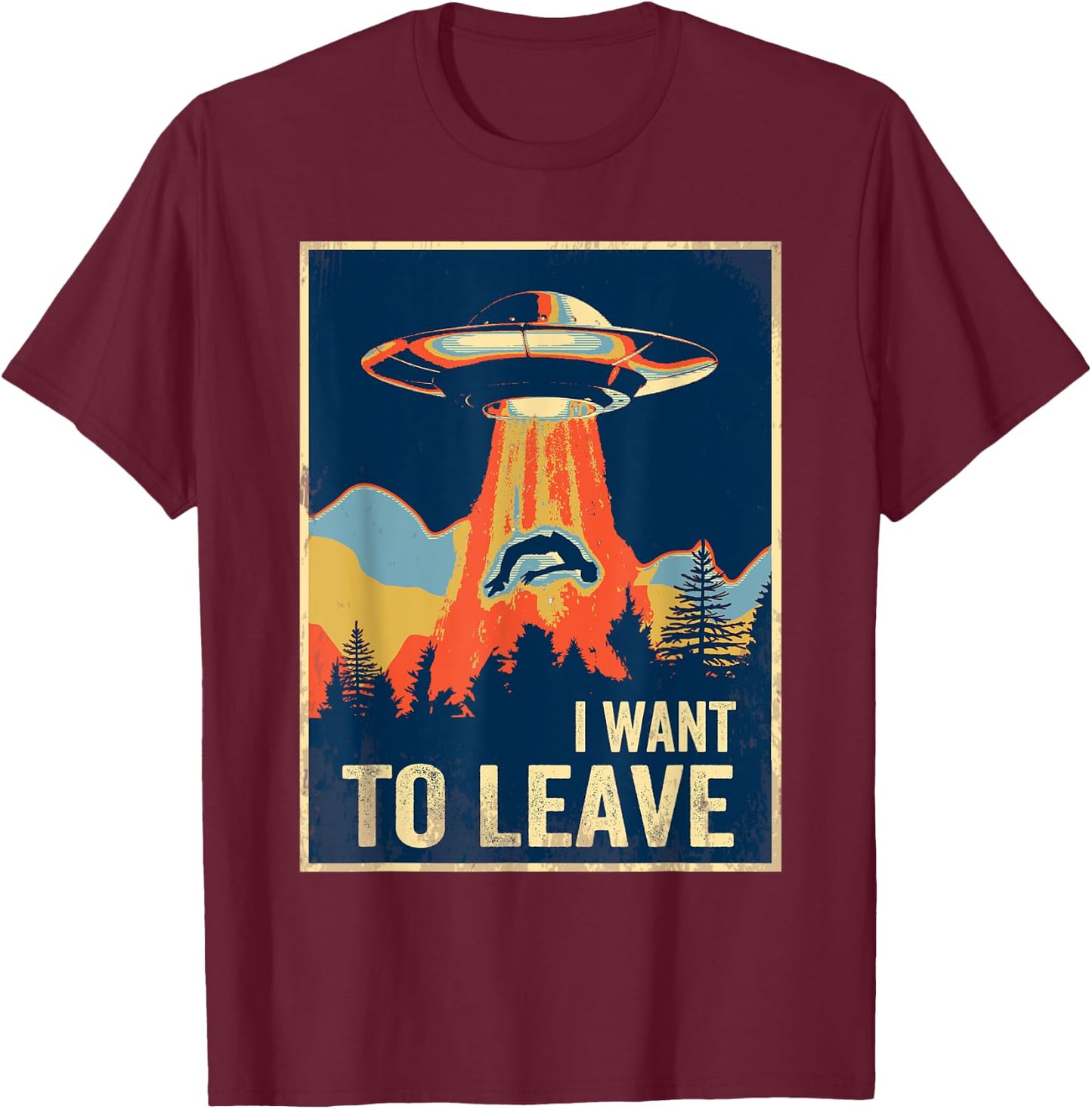 I Want To Leave Area 51 Alien UFO T-Shirt - T-Shirt | Maroon