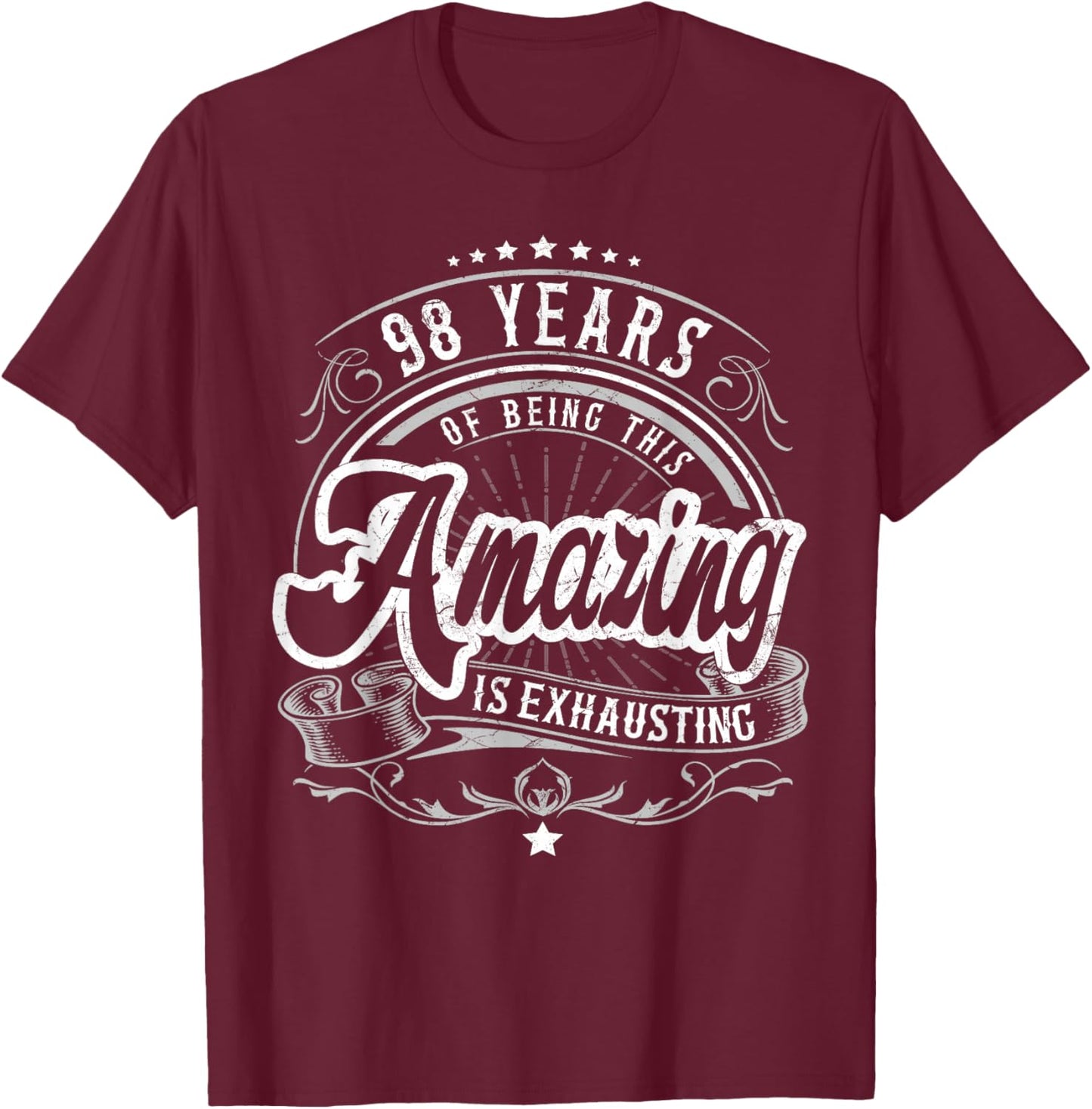 98th Birthday Being This Amazing, Funny 98th Birthday Gifts T-Shirt - T-Shirt | Maroon