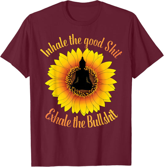 Inhale The Good Shit Exhale the Bullshit Yoga Sunflower T-Shirt - T-Shirt | Maroon