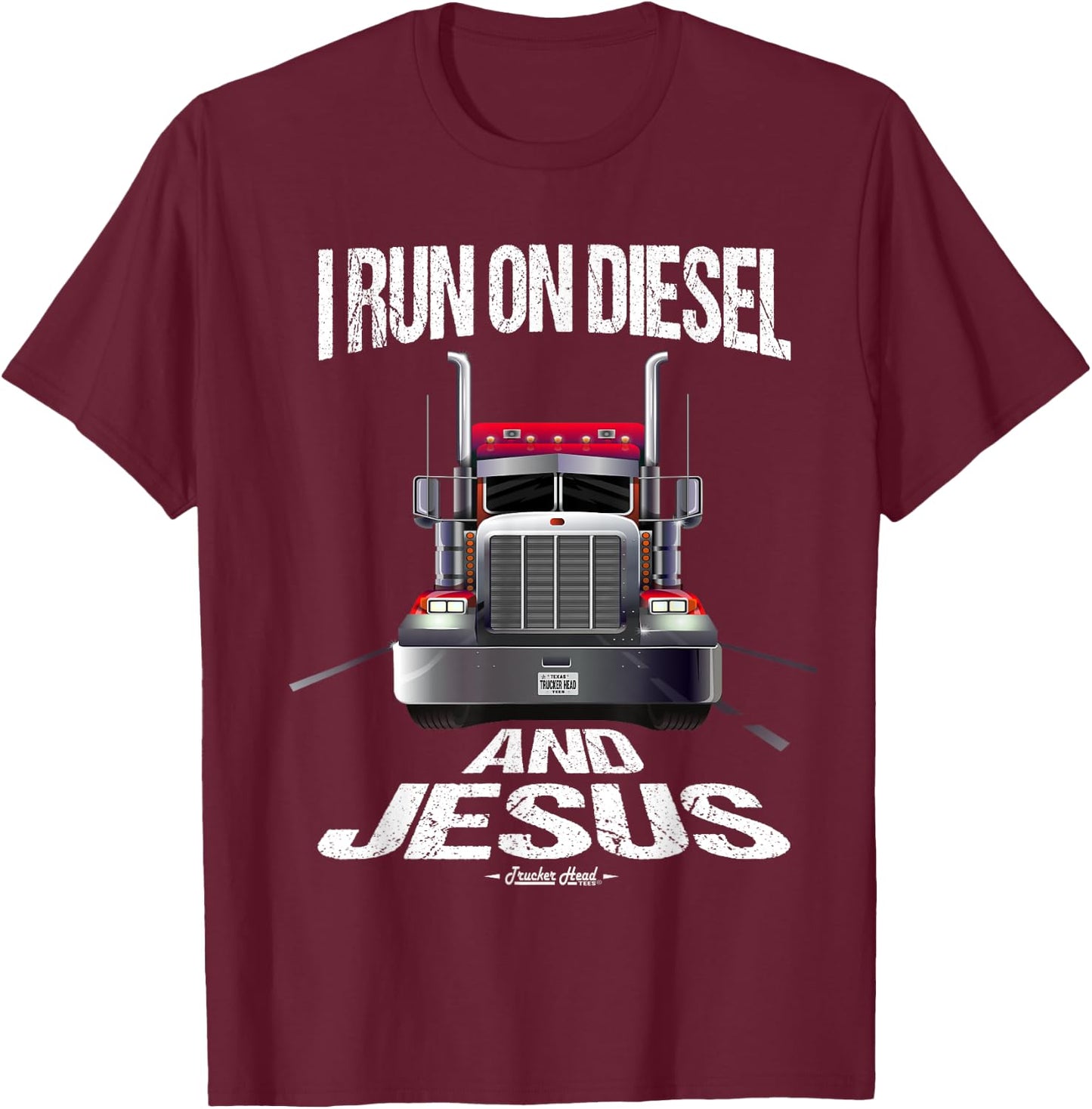 I Run On Diesel And Jesus Christian Trucker Shirts T-Shirt - T-Shirt | Maroon