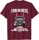 I Run On Diesel And Jesus Christian Trucker Shirts T-Shirt - T-Shirt | Maroon