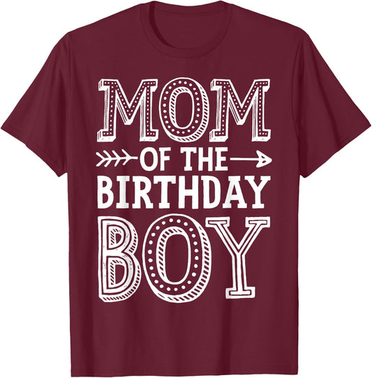 Mom of The Birthday Boy Funny Mother Mama Family Matching T-Shirt - T-Shirt | Maroon