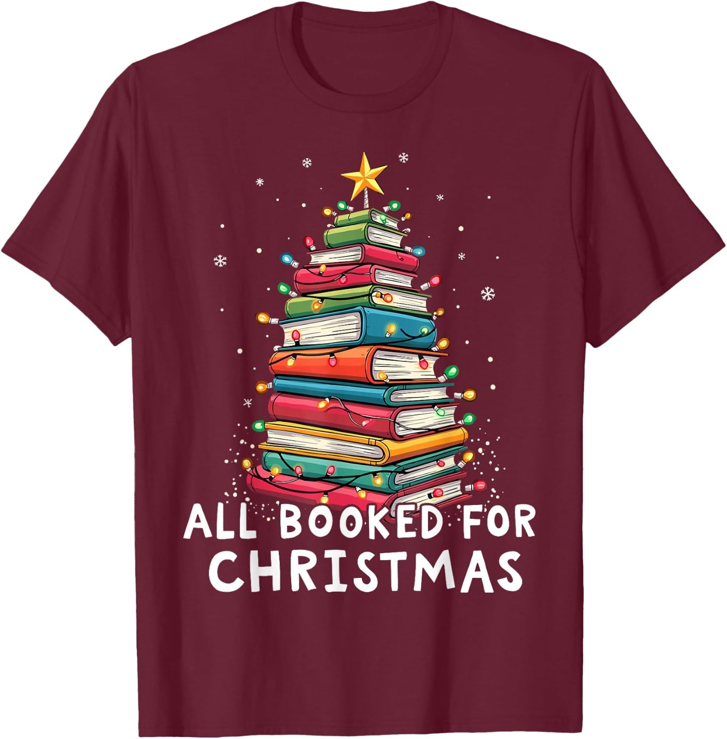 All Booked For Christmas Book Christmas Tree Lights T-Shirt - T-Shirt | Maroon