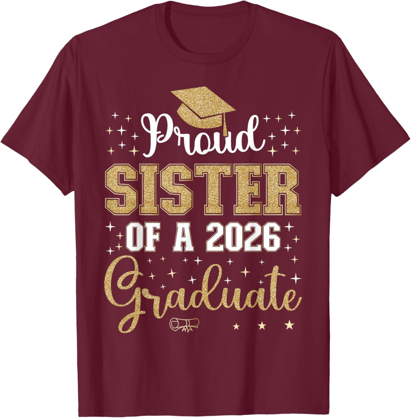 Proud Sister of a class of 2026 graduate for graduation T-Shirt - T-Shirt | Maroon