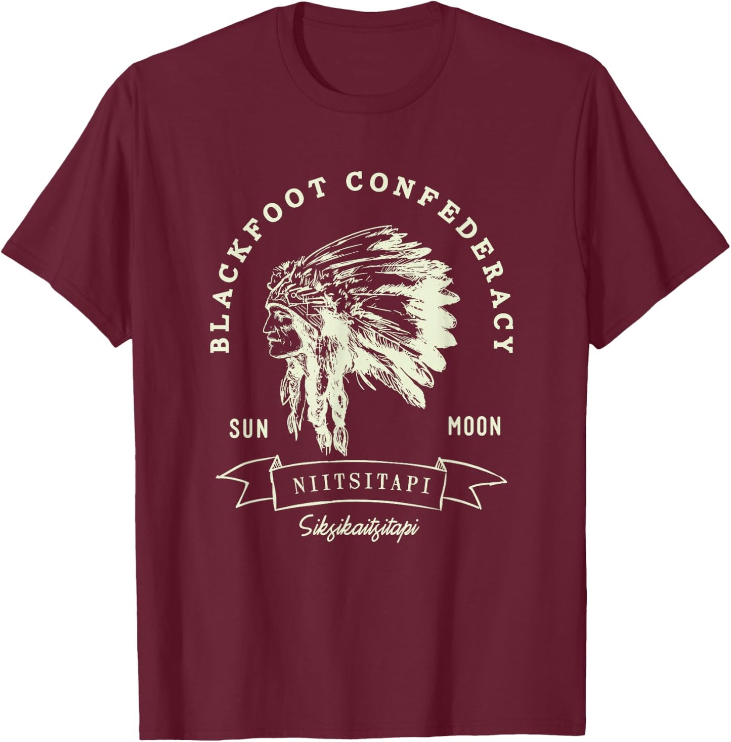 Blackfoot Confederacy American Indian Pride Chief Respect T-Shirt - T-Shirt | Maroon