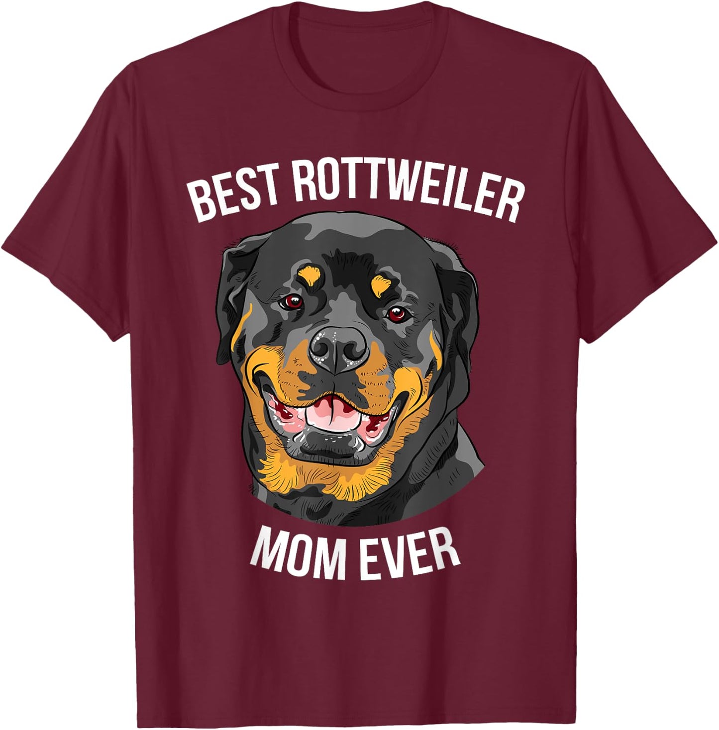 BEST ROTTWEILER MOM EVER Gift Rottie T-Shirt - T-Shirt | Maroon