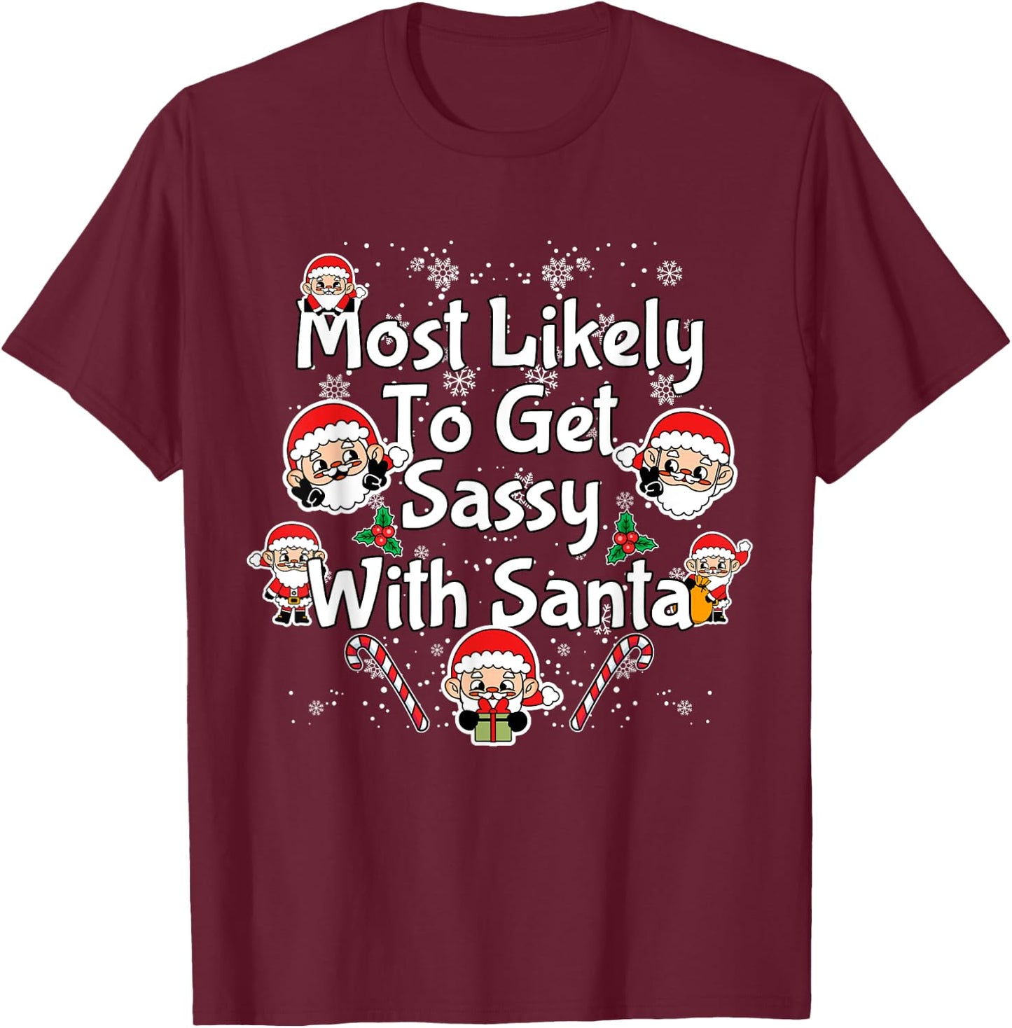 Most Likely To Get Sassy With Santa Funny Family Christmas T-Shirt - T-Shirt | Maroon