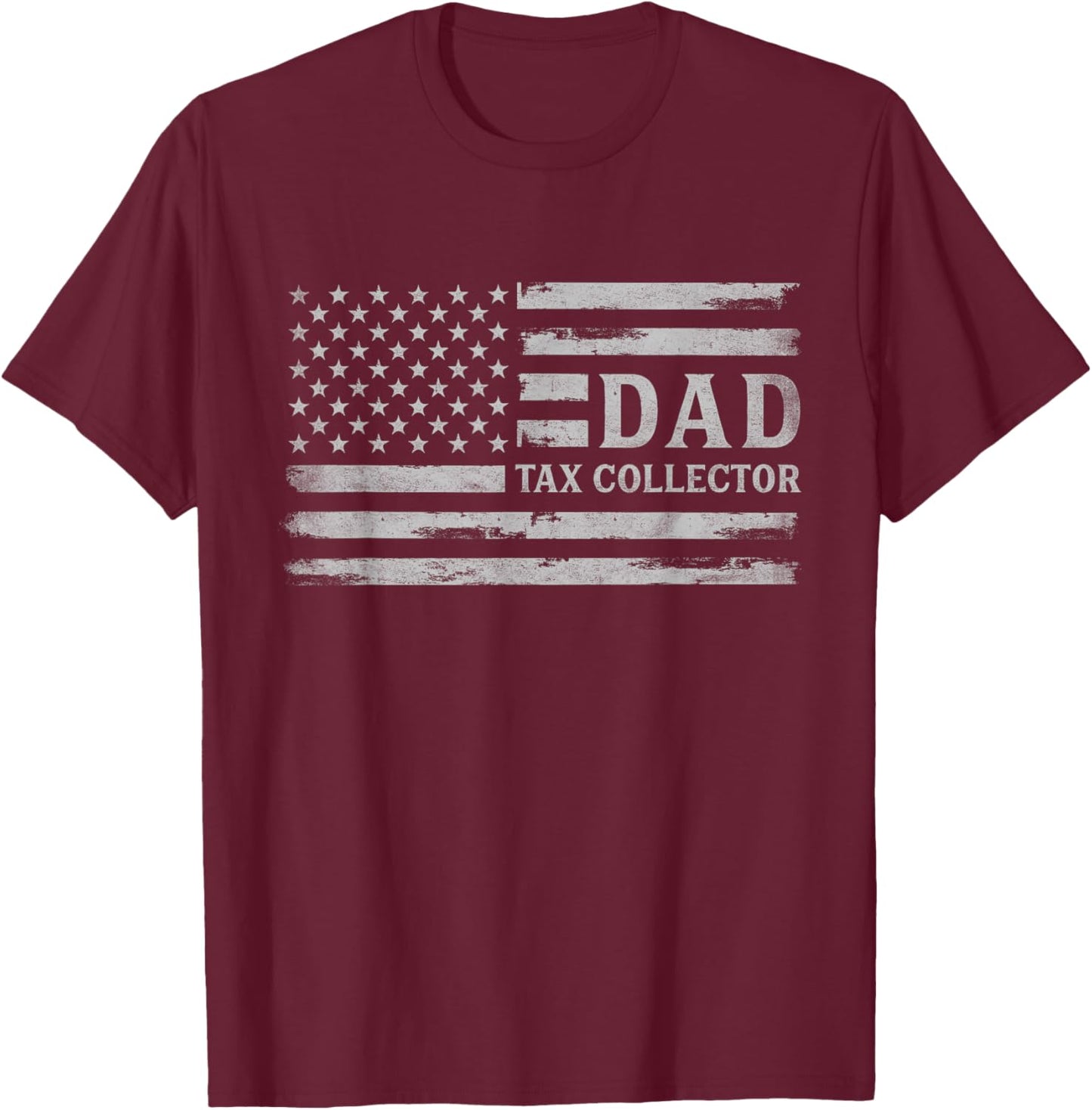 Dad Tax Collector Grey USA Flag Father's Day Vintage T-Shirt - T-Shirt | Maroon