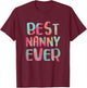 Best Nanny Ever Shirt Women Mothers Day T-Shirt - T-Shirt | Maroon