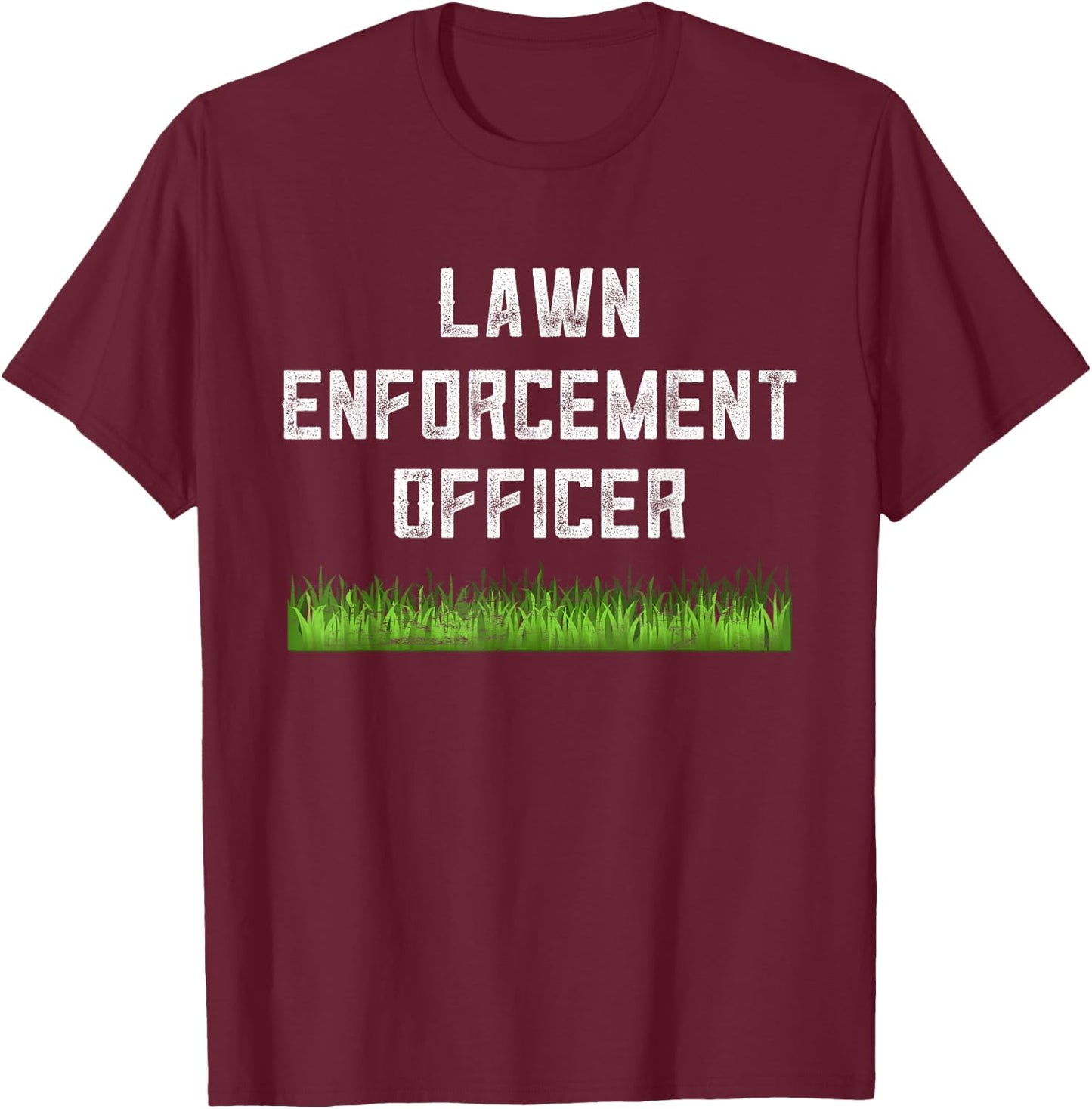 Lawn Enforcement Officer Riding Mower Grass Funny Dad Joke T-Shirt - T-Shirt | Maroon