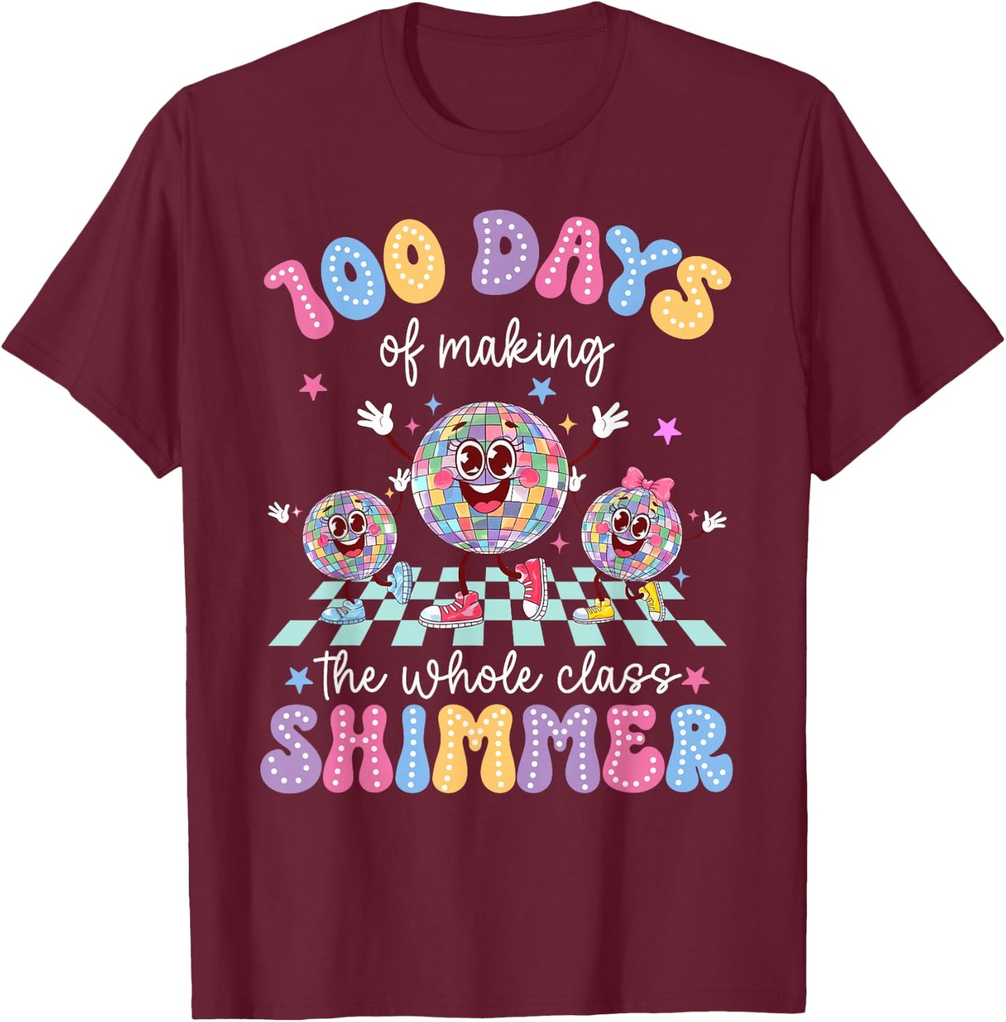 100 Days Of Making The Whole Class Shimmer Dancing Globes T-Shirt - T-Shirt | Maroon