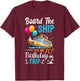 Board The Ship It's My 70th Birthday Trip Birthday Cruise T-Shirt - T-Shirt | Maroon