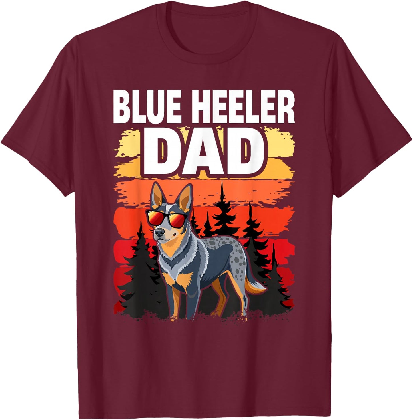 Funny Australian Cattle Dog Blue Heeler Dad T-Shirt - T-Shirt | Maroon