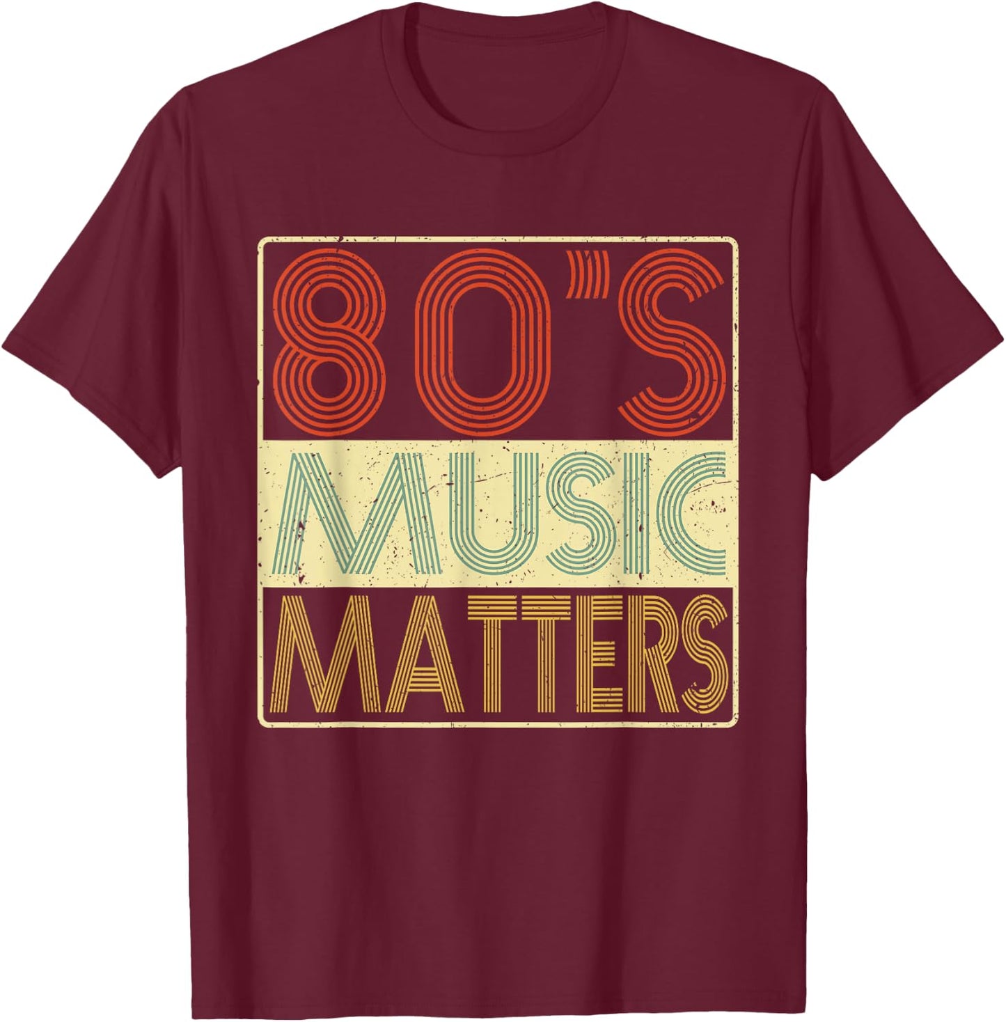 80s Music - 80's Music Matters Vintage Retro Gift T-Shirt - T-Shirt | Maroon