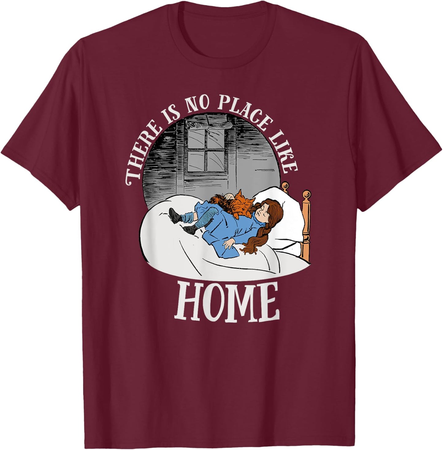 Wizard of OZ Dorothy Shirt Art-There is No PLACE LIKE HOME T-Shirt - T-Shirt | Maroon