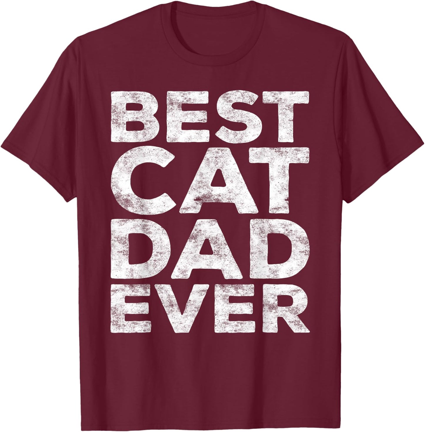 Best Cat Dad Ever Shirt Men Fathers Day Best Cat Dad T-Shirt - T-Shirt | Maroon