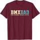 BMX Dad Like Normal Dad But Cooler Bike Motocross Gift T-Shirt - T-Shirt | Maroon