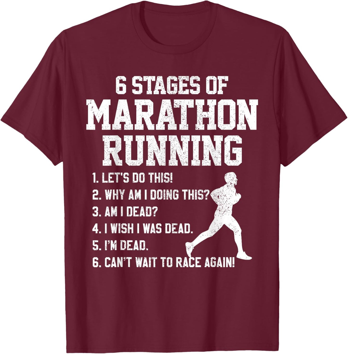 6 Stages Of Marathon Running Funny Runner Shirt Gift T-Shirt - T-Shirt | Maroon