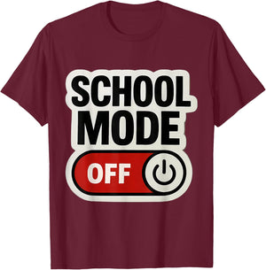 School Mode Off Summer Break Year End Spring Teacher Student T-Shirt - T-Shirt | Maroon