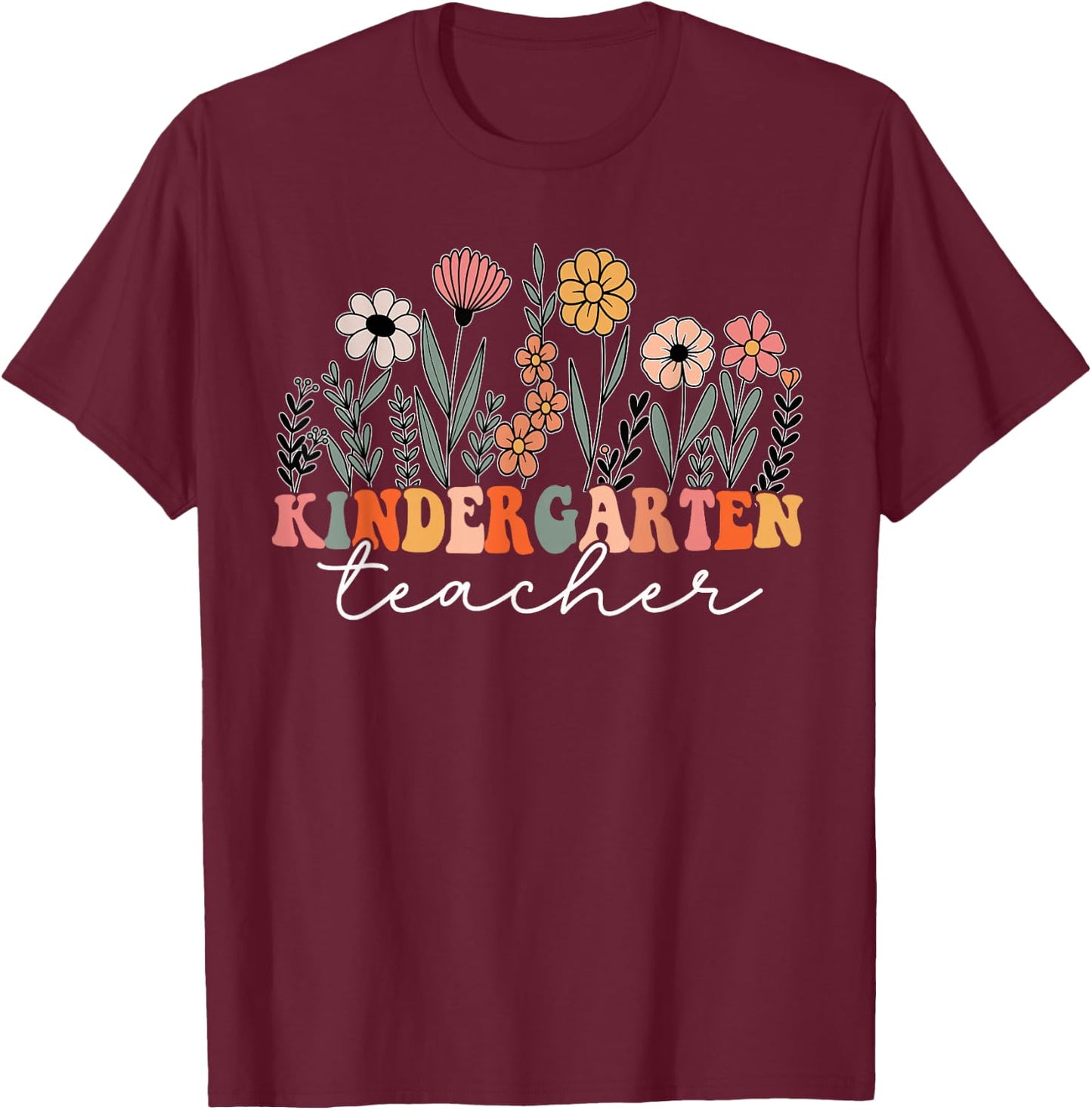 Kindergarten Teacher Wildflower Back To School T-Shirt - T-Shirt | Maroon