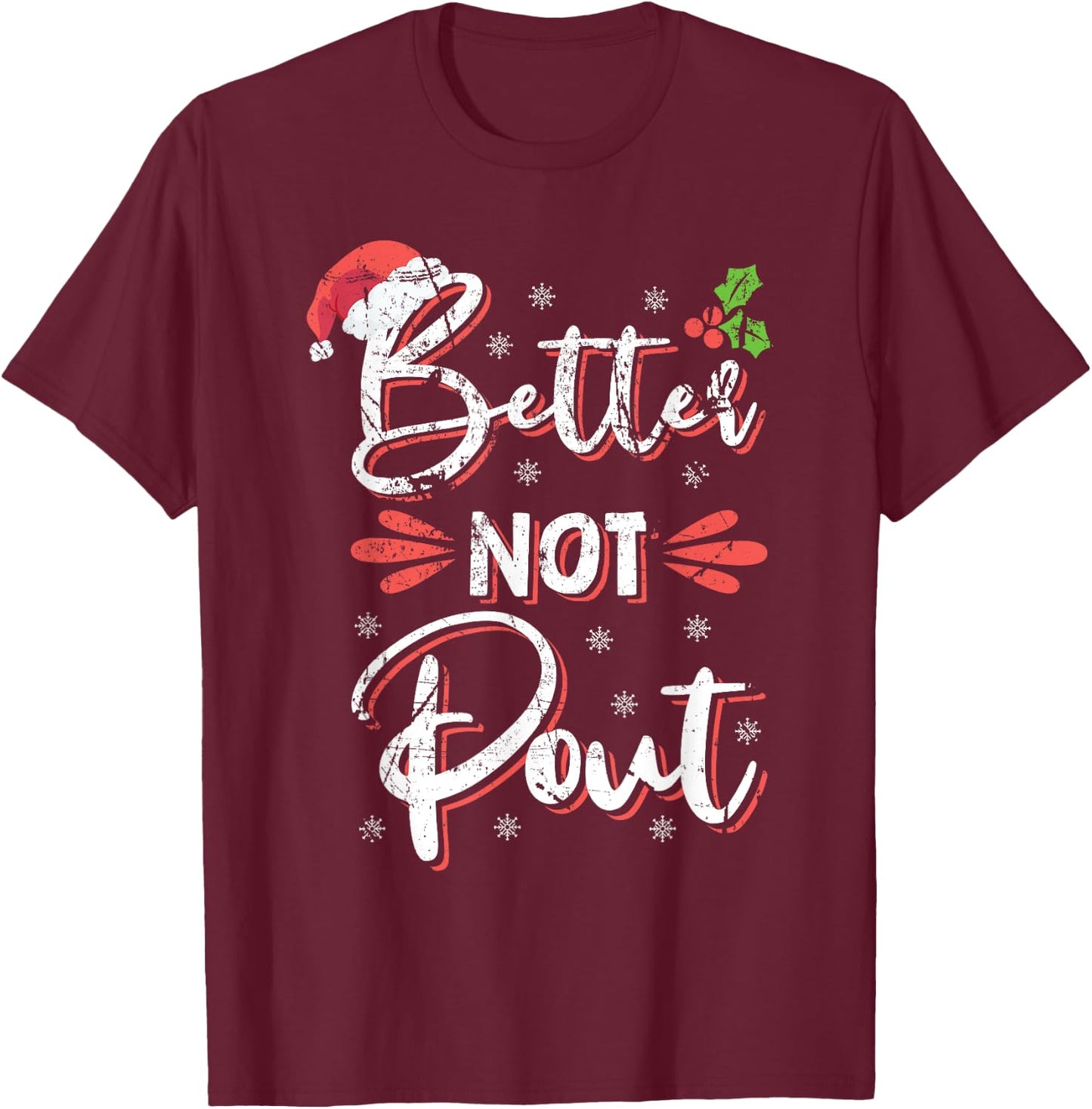 Funny Christmas Pun Better Not Pout Gift Distressed T-Shirt - T-Shirt | Maroon