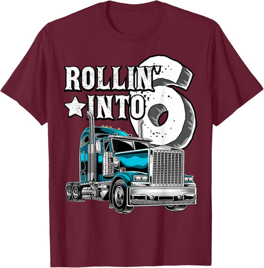Rollin into 6 Big Rig Semi-Trailer Truck 6th Birthday Gift T-Shirt - T-Shirt | Maroon