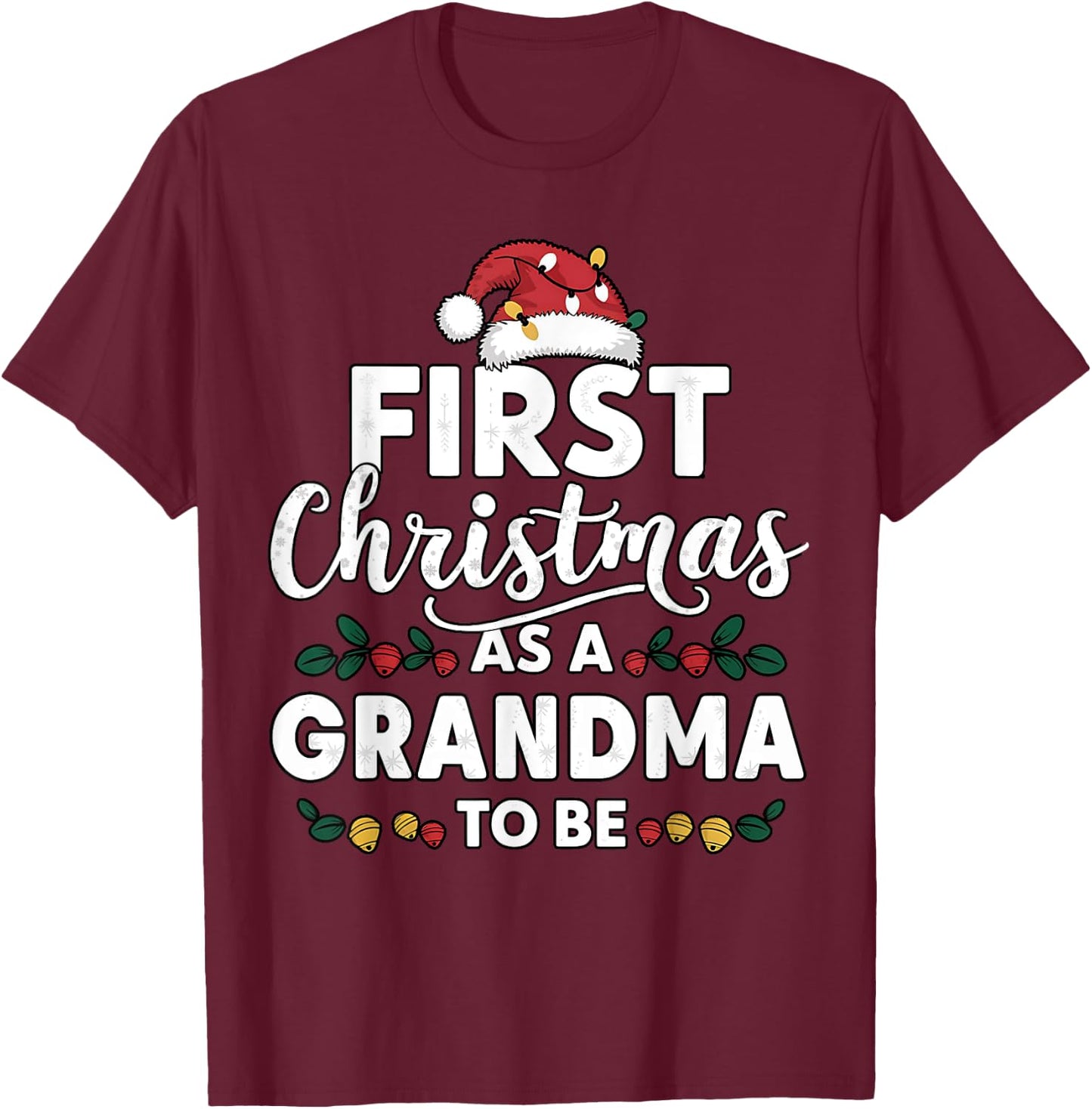 First Christmas As A Grandma To Be New Grandma Christmas T-Shirt - T-Shirt | Maroon