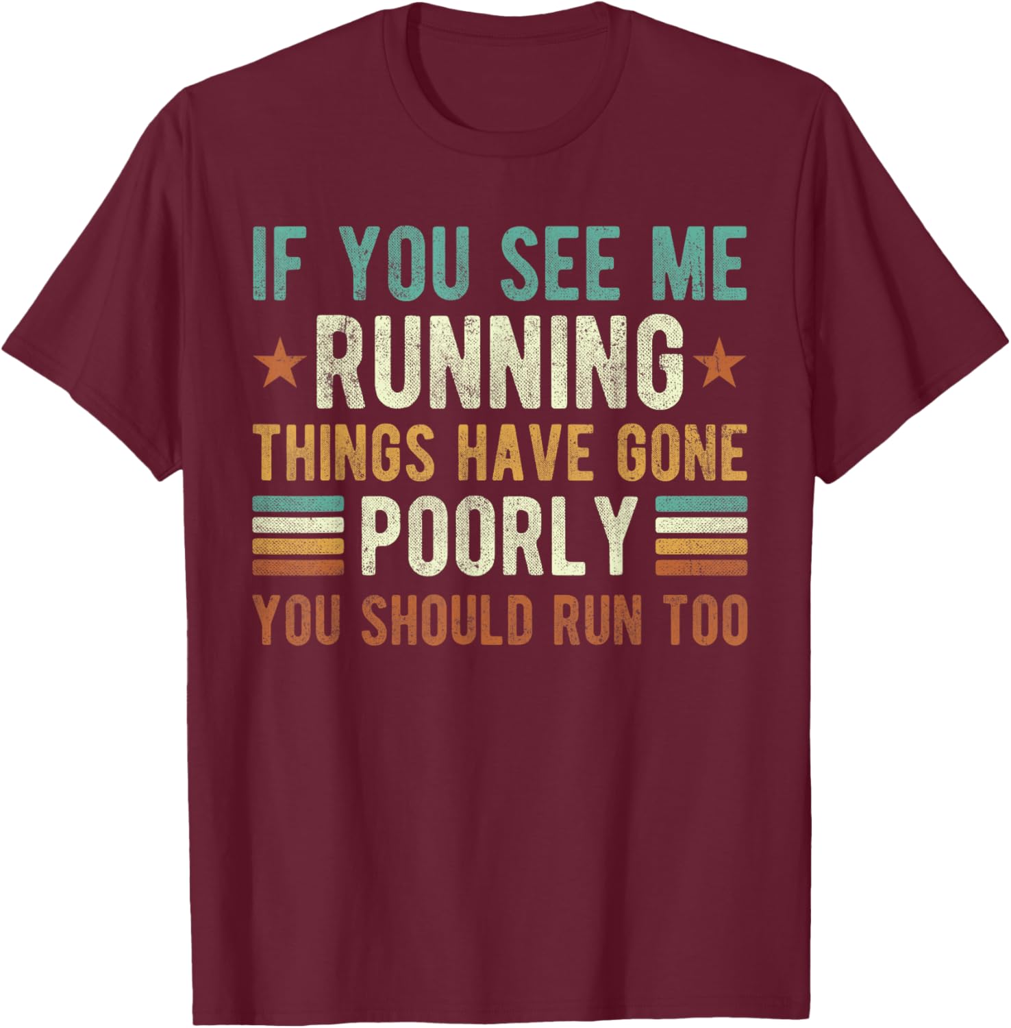 if You See me Running Things Have Gone Poorly Funny Vintage T-Shirt - T-Shirt | Maroon
