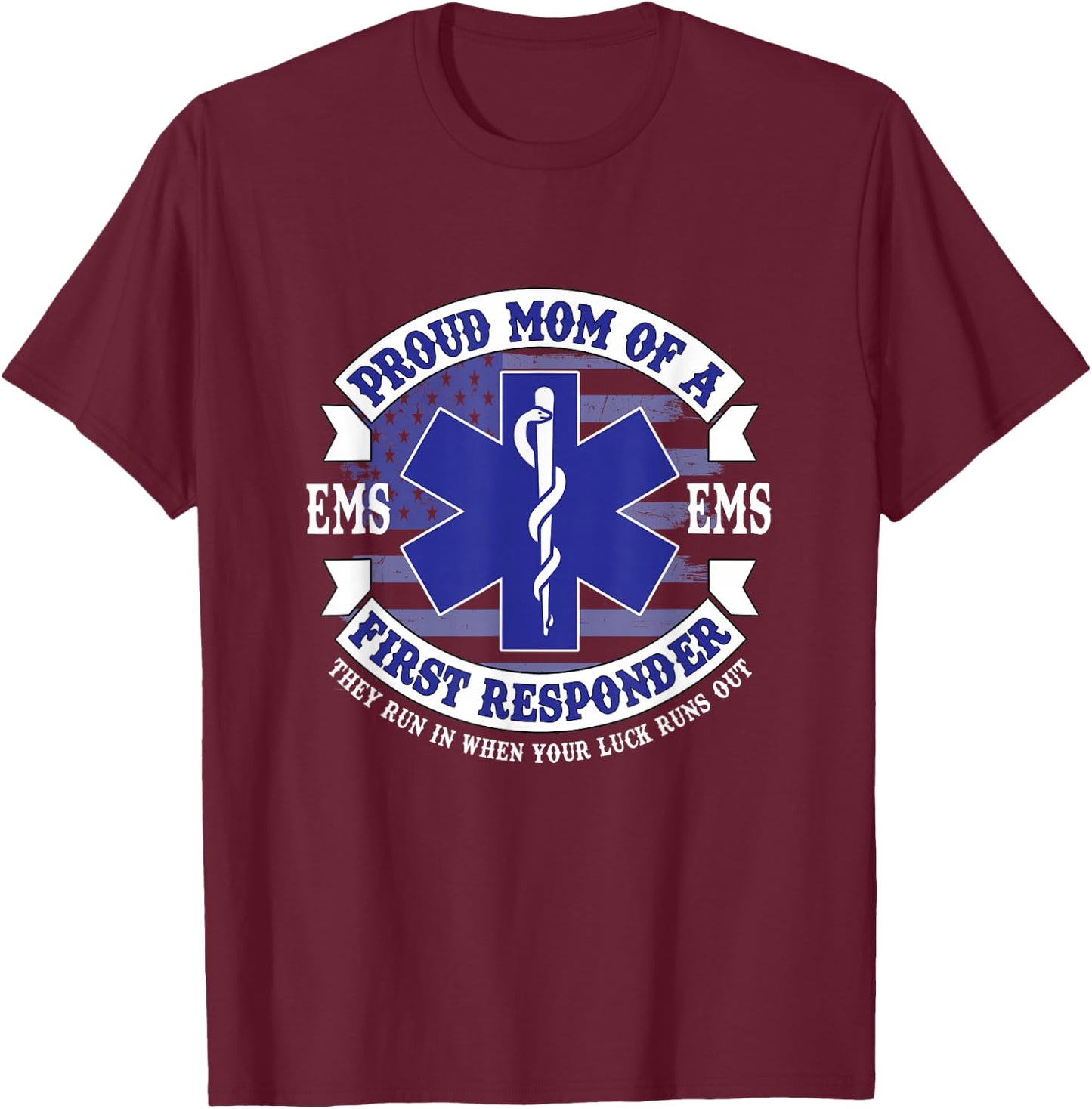 Proud Mom of a First Responder EMS EMT Mother's Day T-Shirt - T-Shirt | Maroon
