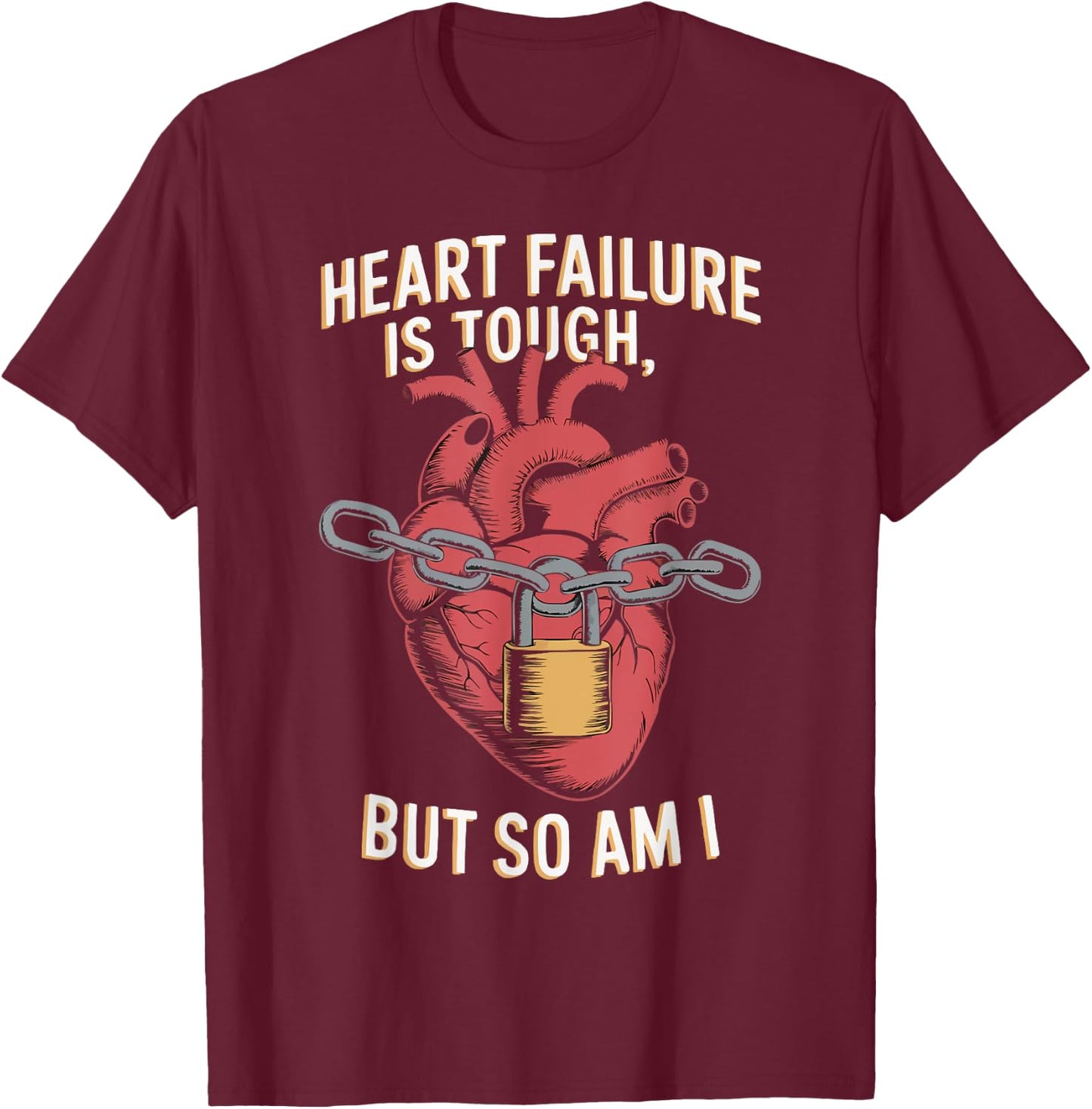 Congestive Heart Failure Chronic Disease CHF Awareness T-Shirt - T-Shirt | Maroon
