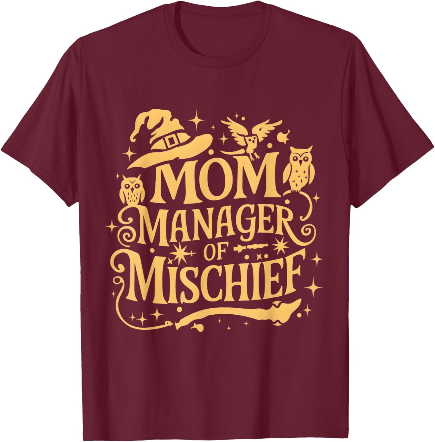 Funny Women Magical Mom Manager of Mischief Mother's day T-Shirt - T-Shirt | Maroon