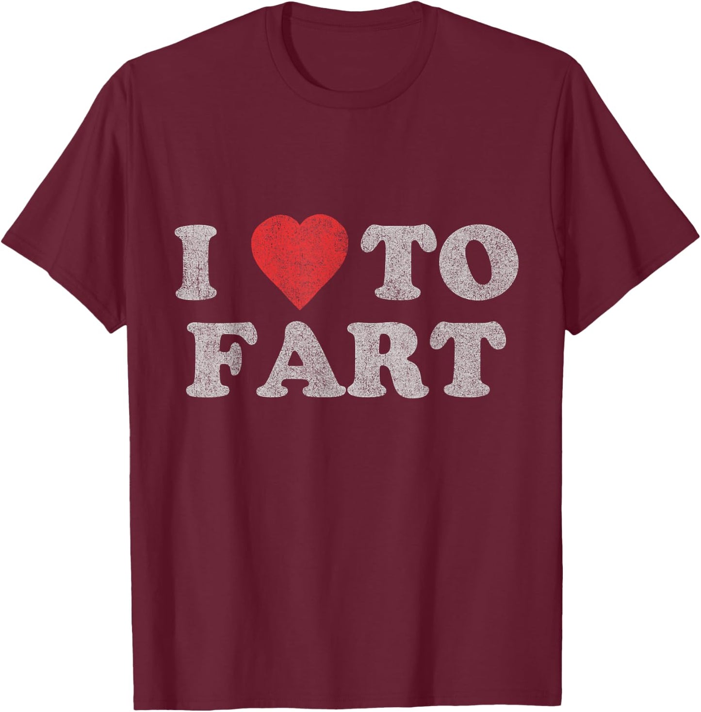 I Love to Fart T-Shirt - T-Shirt | Maroon