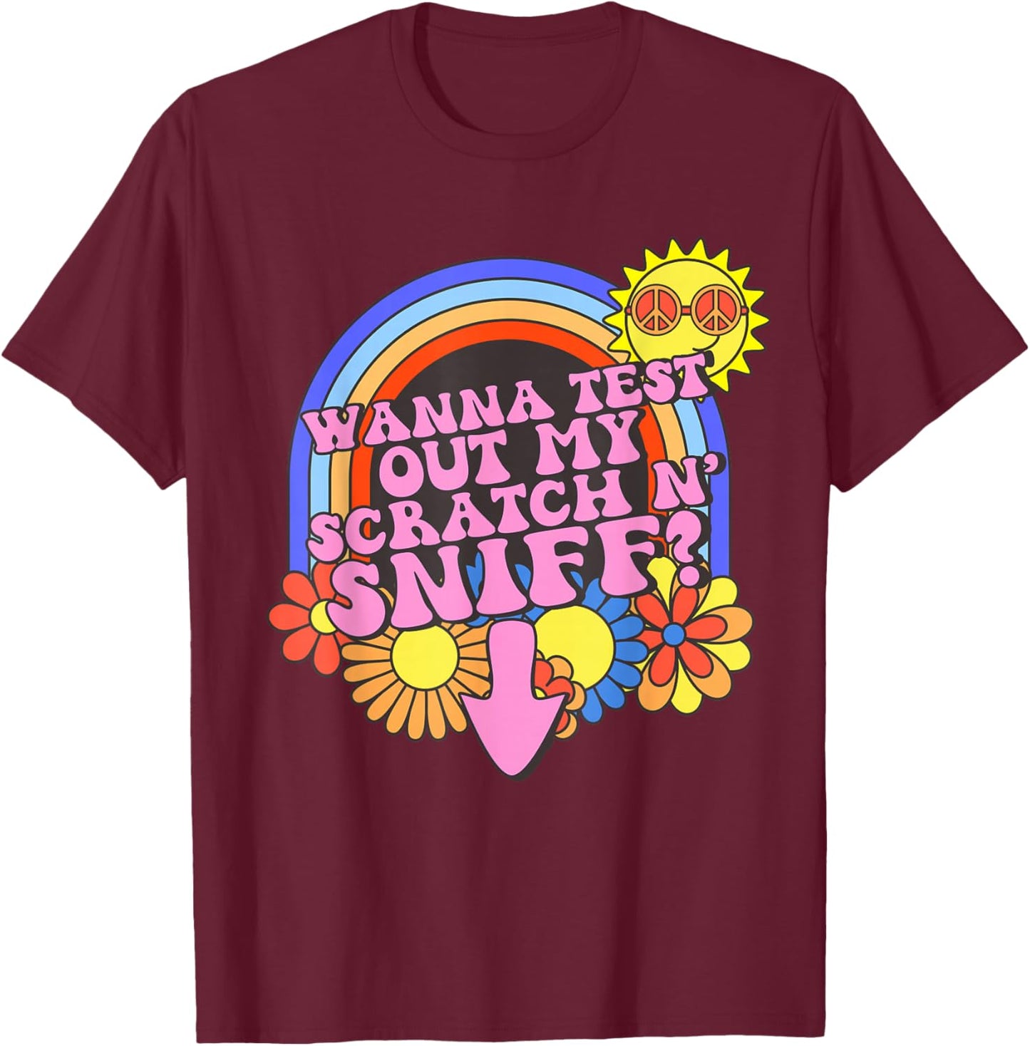 Inappropriate Adult Humor Wanna Test Out My Scratch N' Sniff T-Shirt - T-Shirt | Maroon