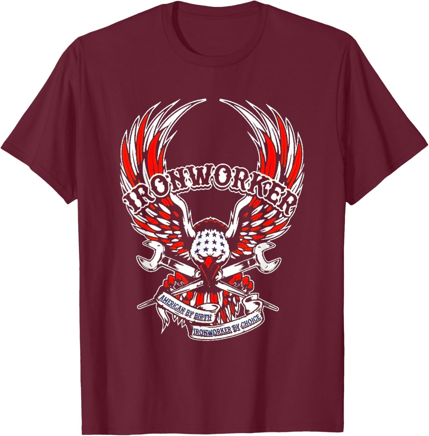 American By Birth Ironworker By Choice USA Flag Eagle Design Women Kids Men T-Shirt - T-Shirt | Maroon
