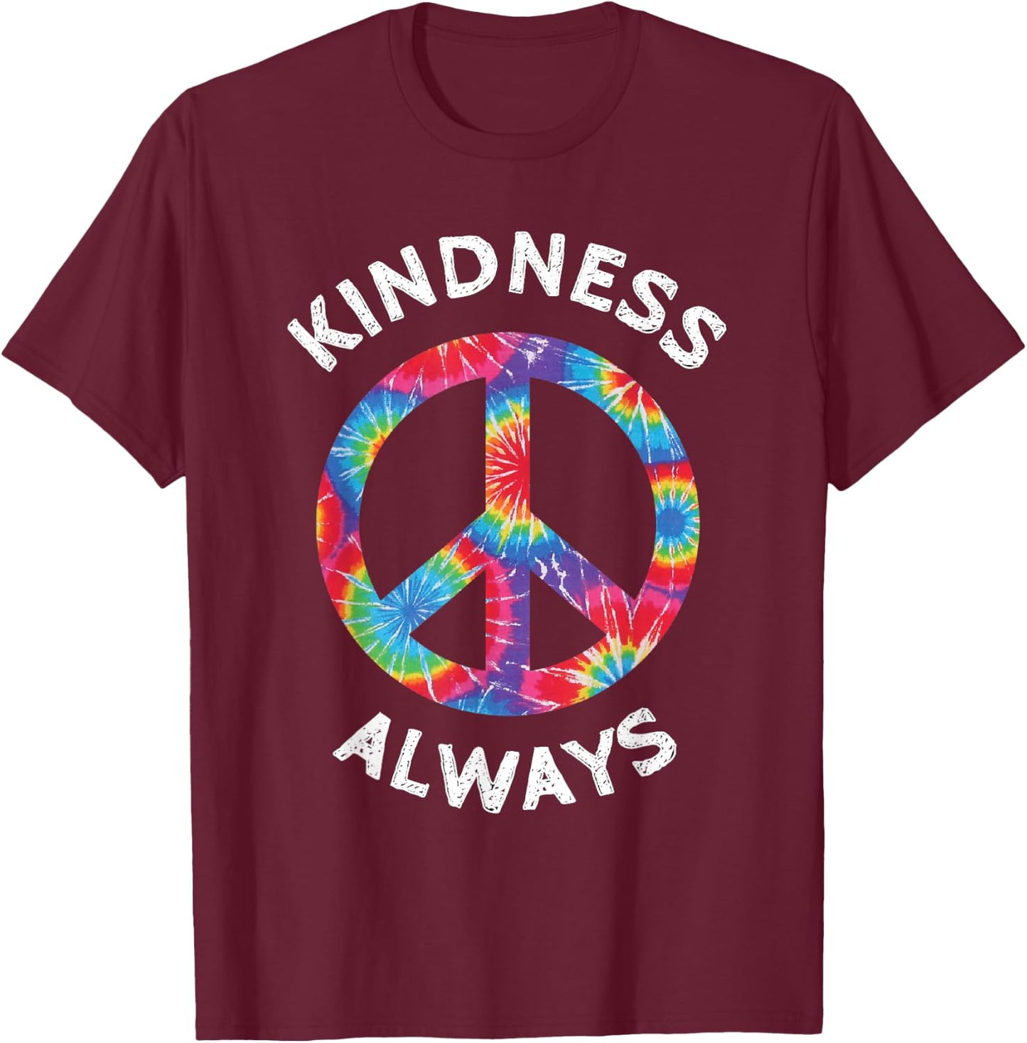Kindness Always Tie Dye Peace Sign Spread Joy T Shirt T-Shirt - T-Shirt | Maroon