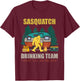 Sasquatch Drinking Team Drink Till You Believe Vintage T-shi T-Shirt - T-Shirt | Maroon
