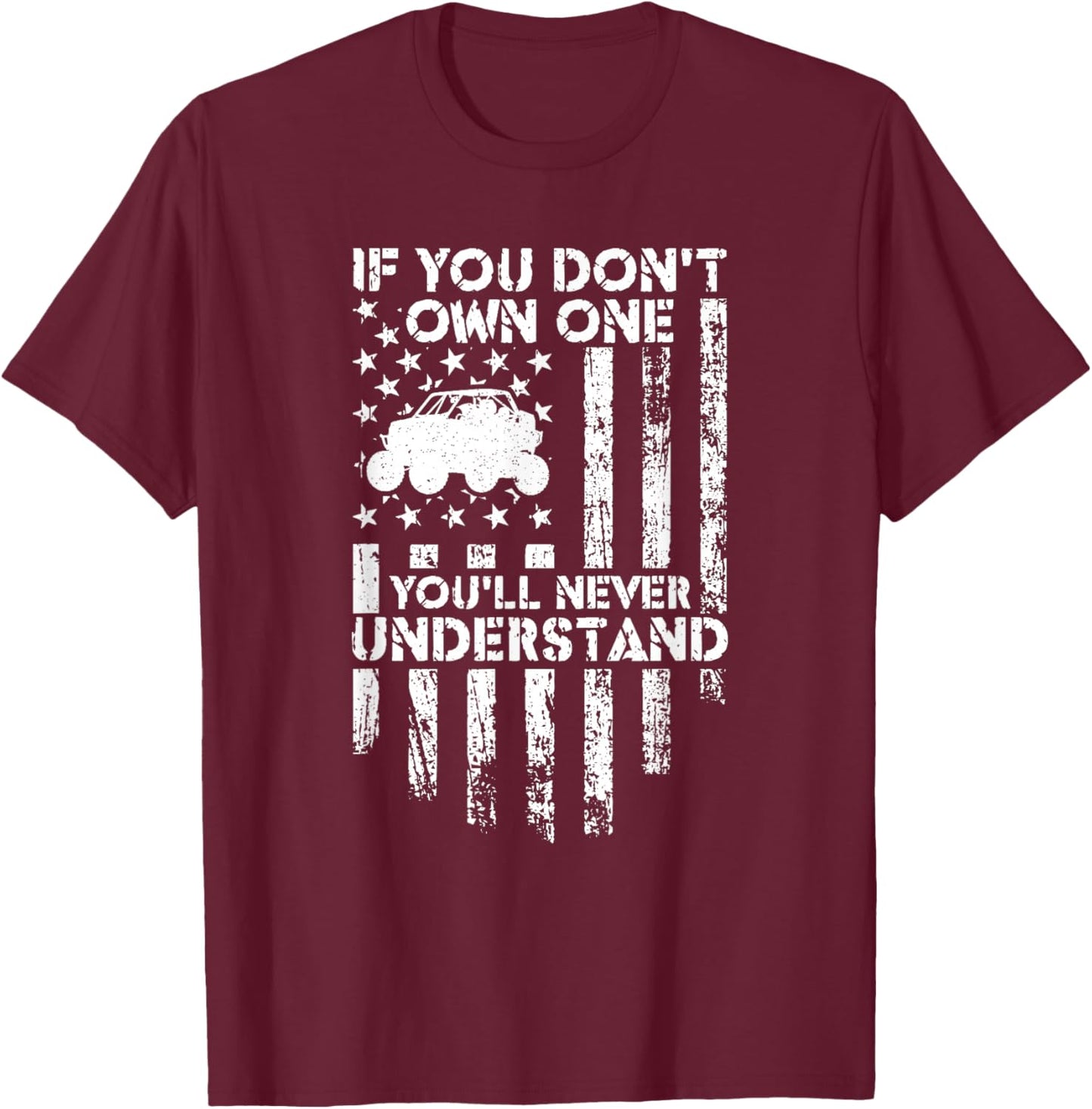 You'll Never Understand Funny Offroading UTV Side By Side T-Shirt - T-Shirt | Maroon