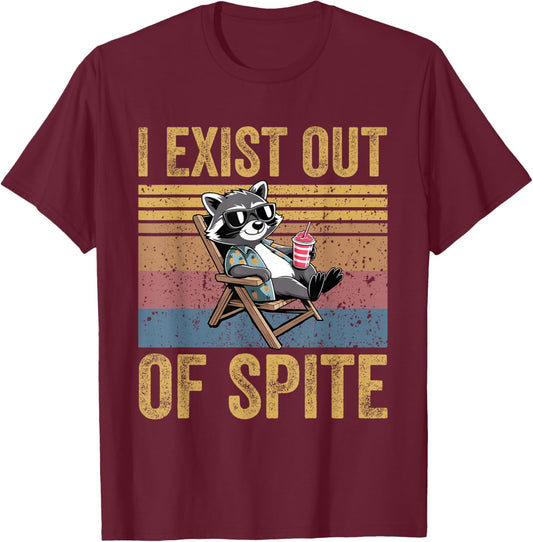 I Exist Purely Out Of Spite Funny Sarcastic Raccoon Vintage T-Shirt - T-Shirt | Maroon