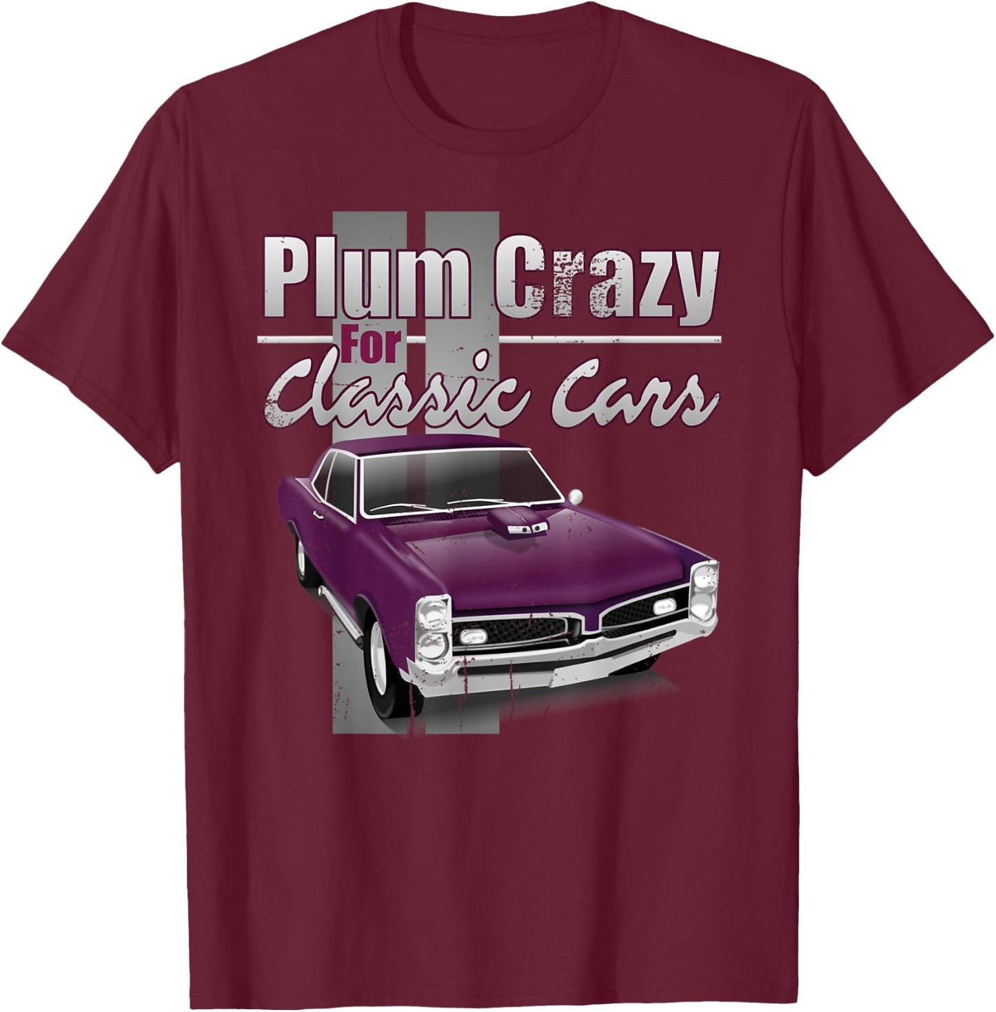 Vintage Muscle Car Shirt PLUM CRAZY FOR CLASSIC CARS T-Shirt - T-Shirt | Maroon