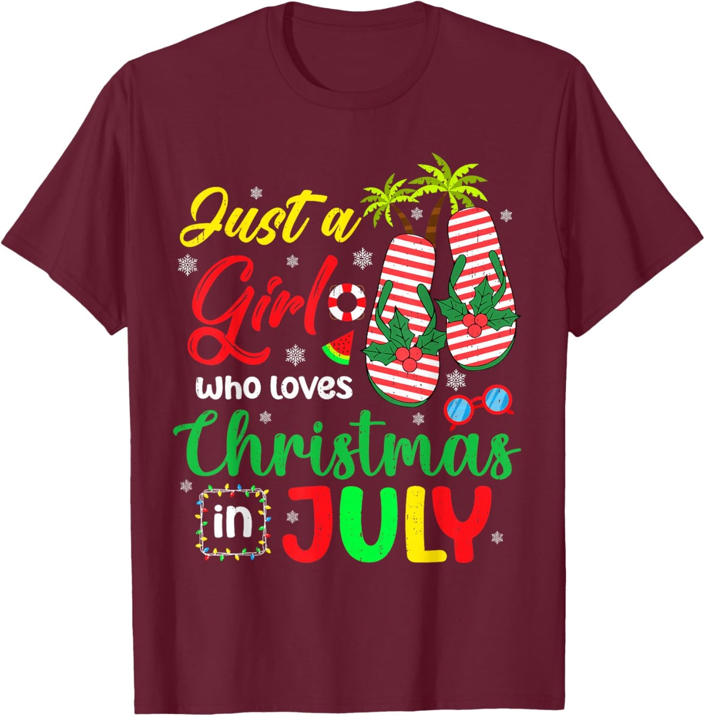 Just A Girl Who Loves Christmas in July Summer Xmas Women T-Shirt - T-Shirt | Maroon