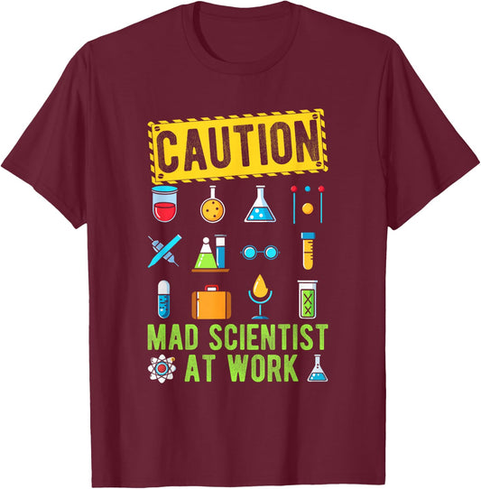 CAUTION Mad Scientist AT WORK Mad Scientist Costume T-Shirt - T-Shirt | Maroon