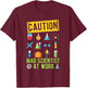 CAUTION Mad Scientist AT WORK Mad Scientist Costume T-Shirt - T-Shirt | Maroon