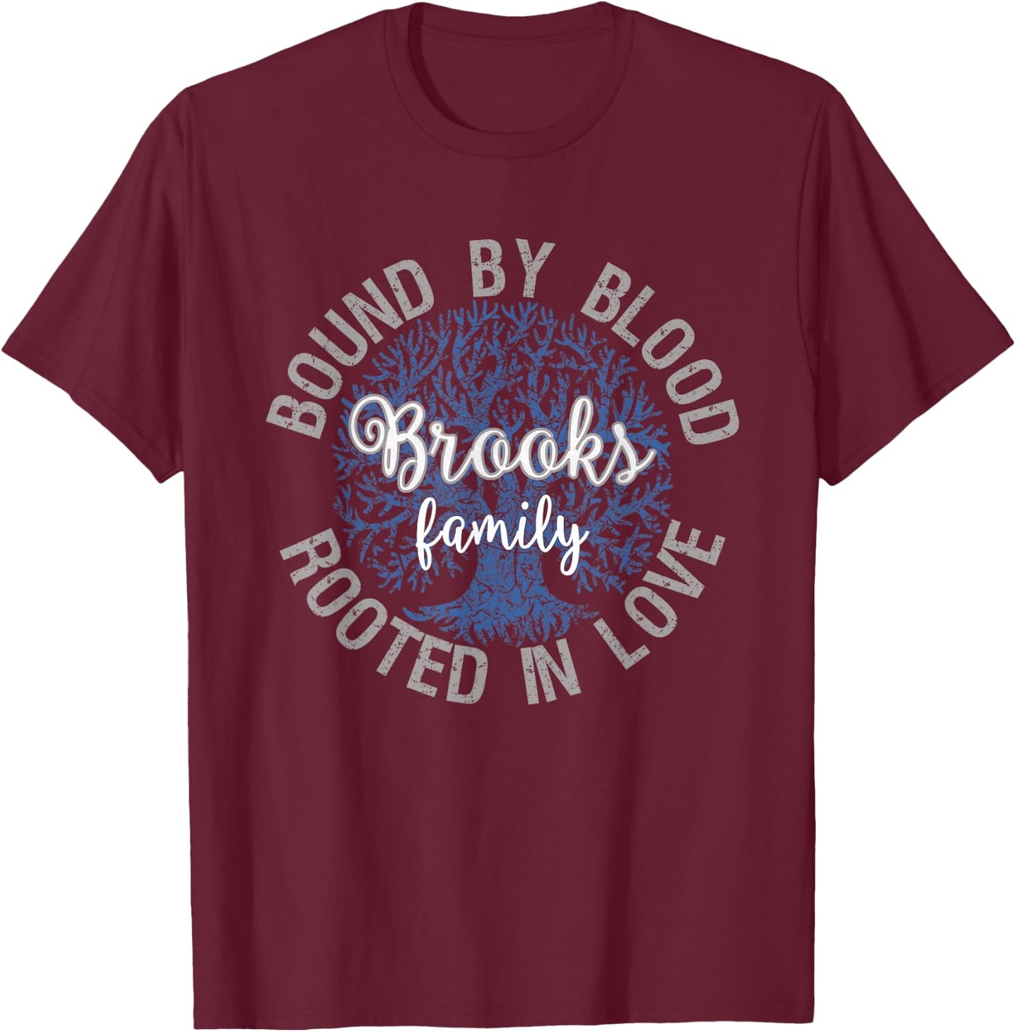 "BROOKS Family - Bound by Blood, Rooted In Love" Reunion T-Shirt - T-Shirt | Maroon