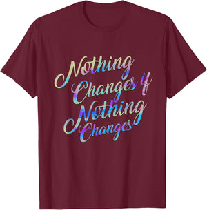 Christian Design , Nothing Changes if Nothing Changes Gift T-Shirt - T-Shirt | Maroon