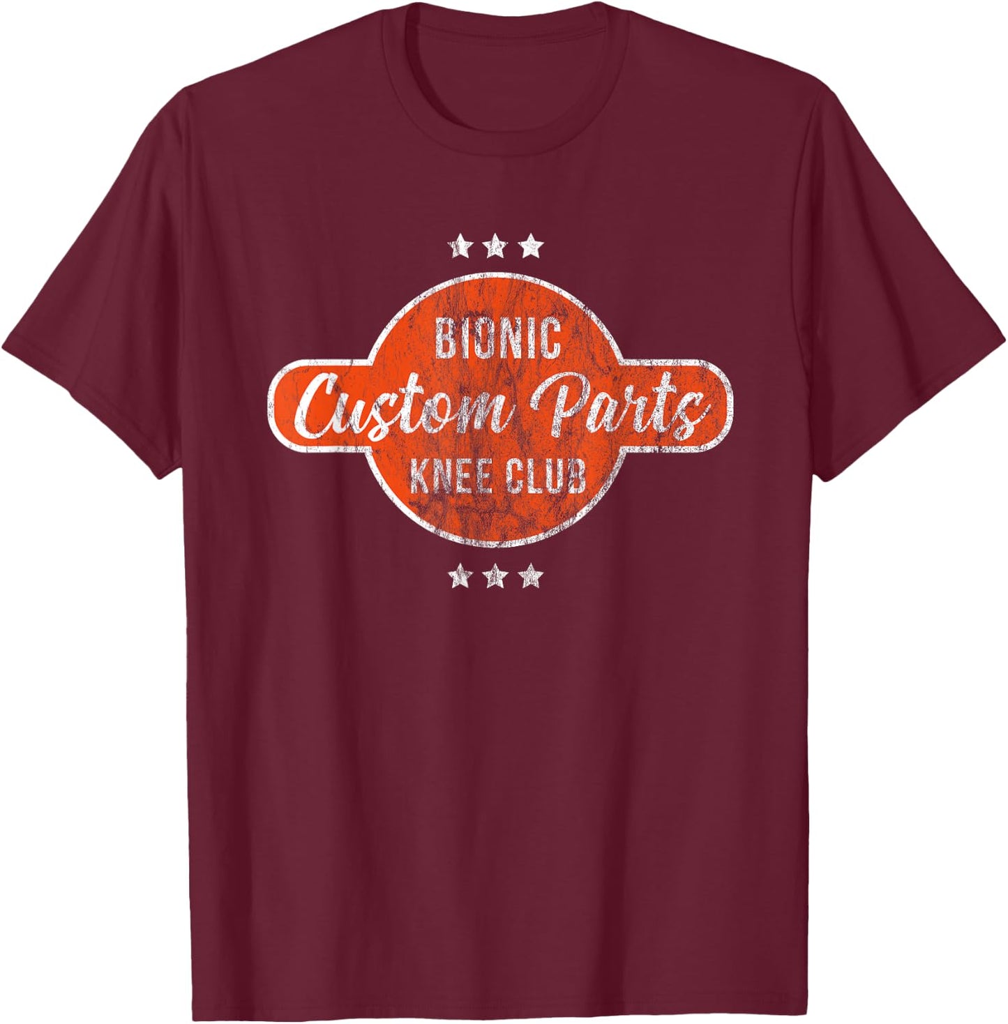 Bionic Knee Club Custom Parts Replacement Hospital Rehab T-Shirt - T-Shirt | Maroon