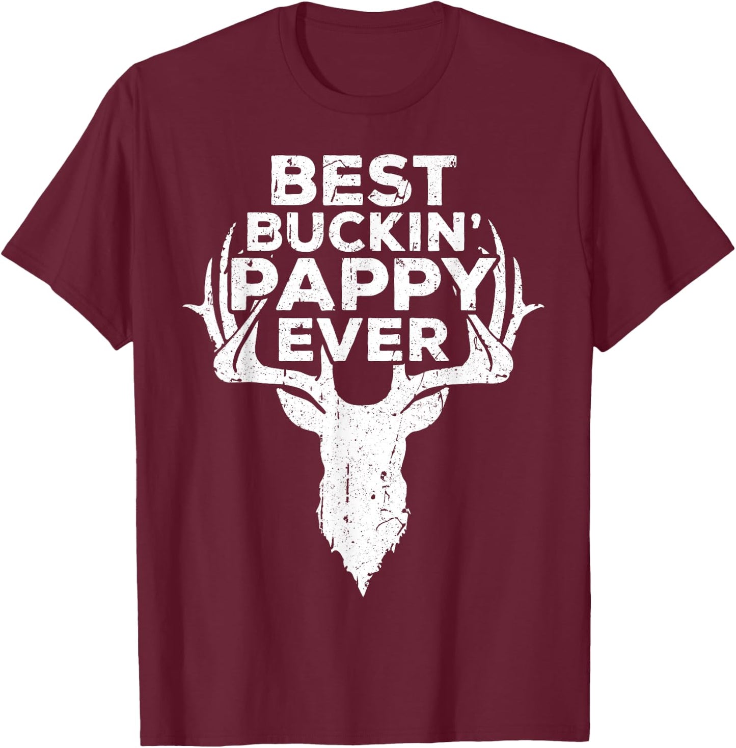 Best Buckin' Pappy Ever Shirt Men Hunting Fathers Day T-Shirt - T-Shirt | Maroon
