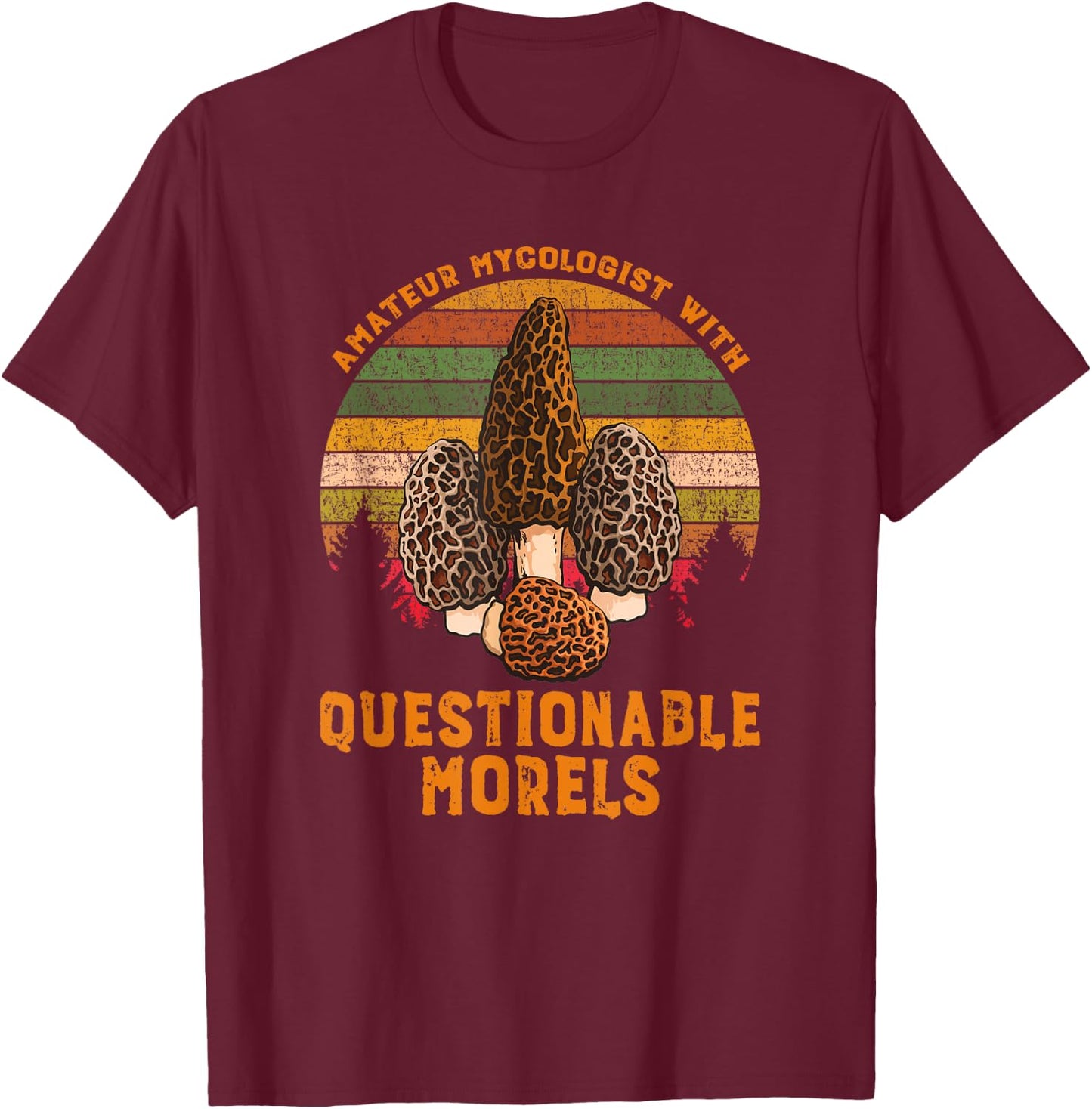 Amateur Mycologist With Questionable Morels T-Shirt - T-Shirt | Maroon