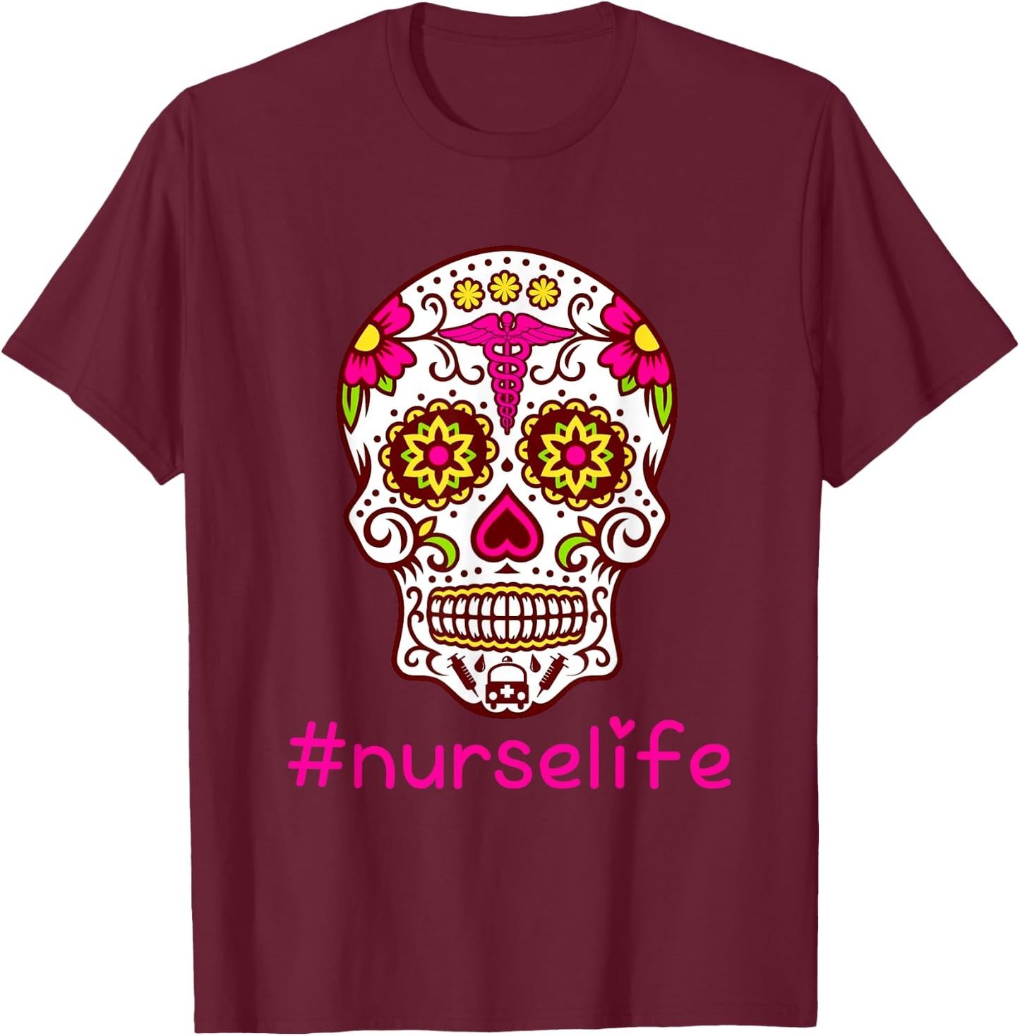Sugar Skull Nurse Life Flower Day Of The Dead Shirt Gift T-Shirt - T-Shirt | Maroon